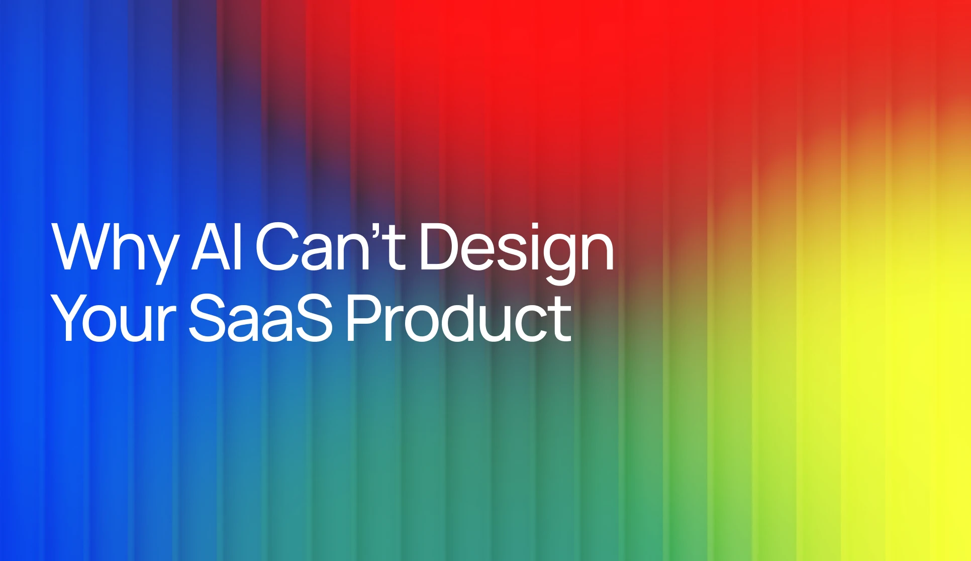 Why AI Can’t Design Your SaaS Product