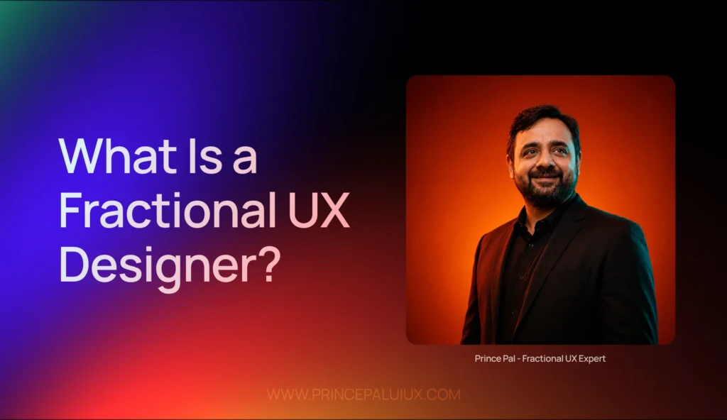 What Is a Fractional UX Designer? Why Companies Are Hiring One?